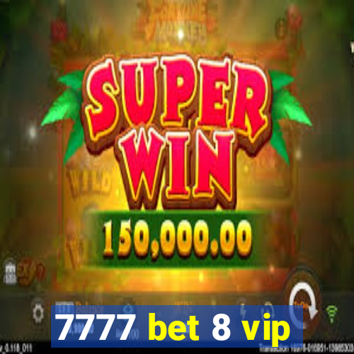 7777 bet 8 vip