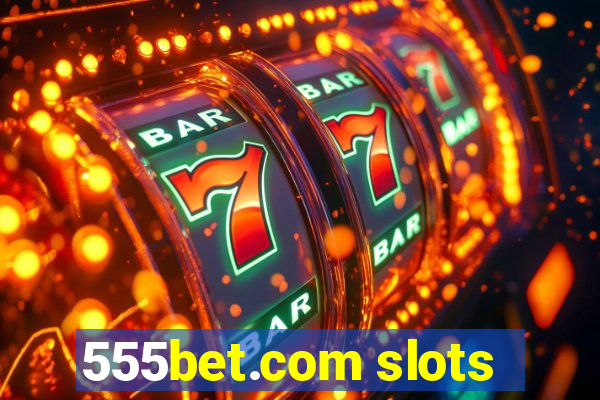 555bet.com slots