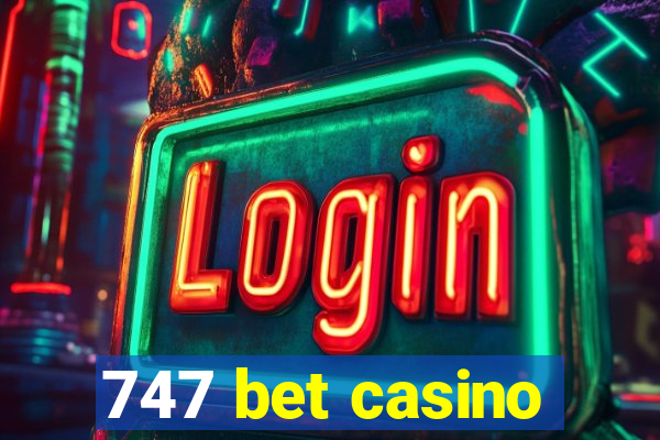 747 bet casino