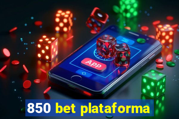 850 bet plataforma