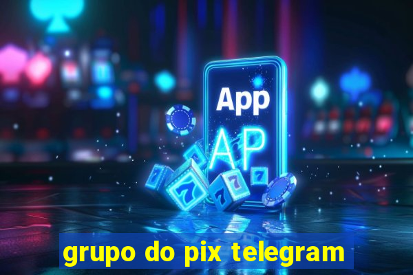 grupo do pix telegram