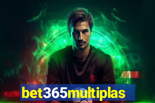 bet365multiplas