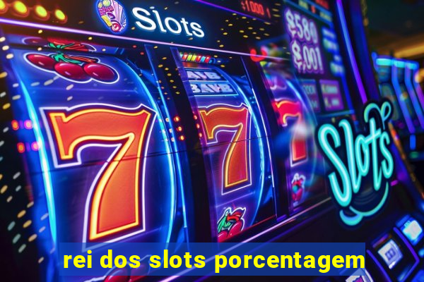 rei dos slots porcentagem