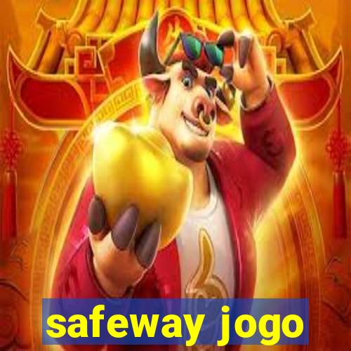 safeway jogo