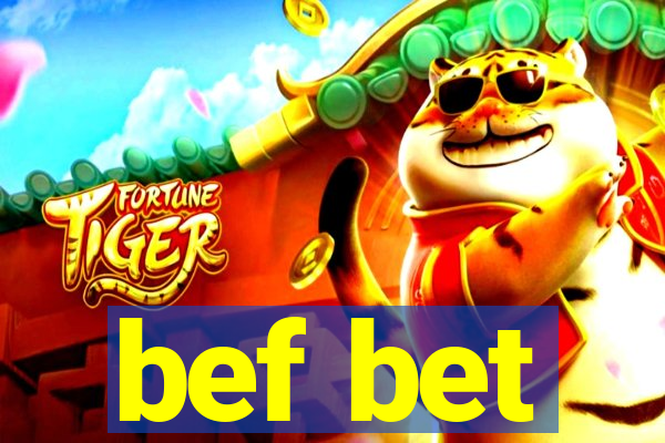 bef bet