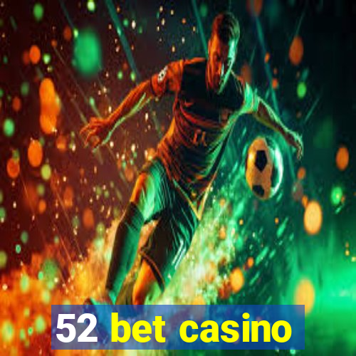 52 bet casino