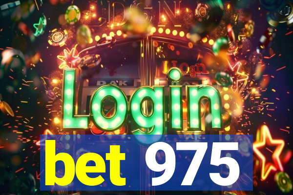 bet 975