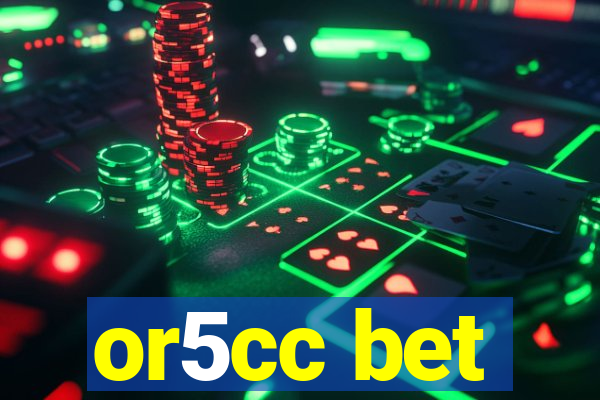 or5cc bet