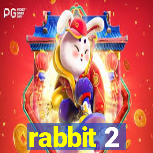 rabbit 2