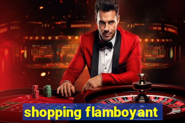 shopping flamboyant