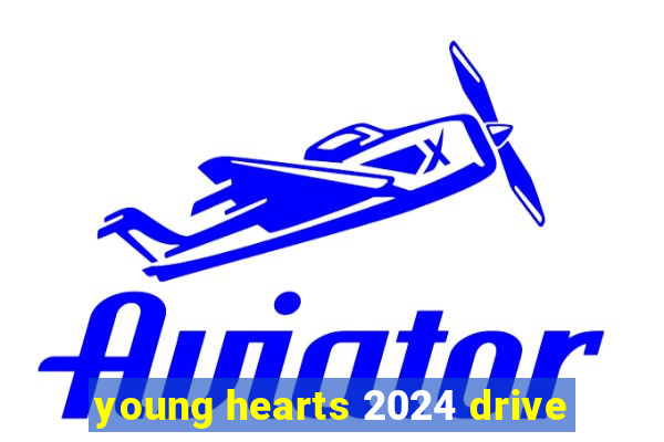 young hearts 2024 drive