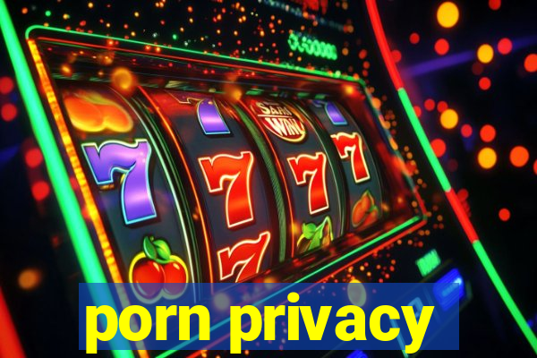 porn privacy