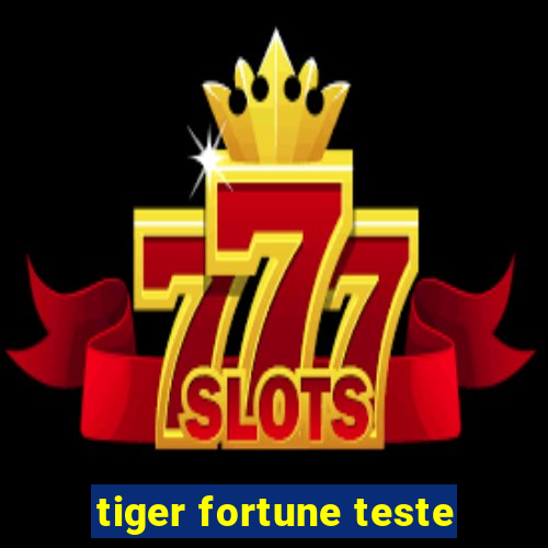 tiger fortune teste