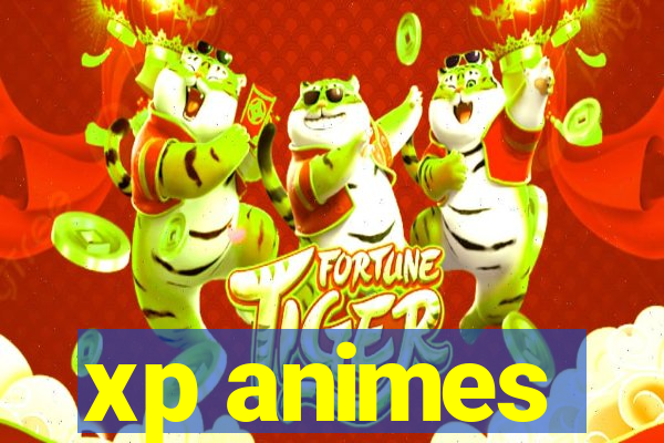 xp animes