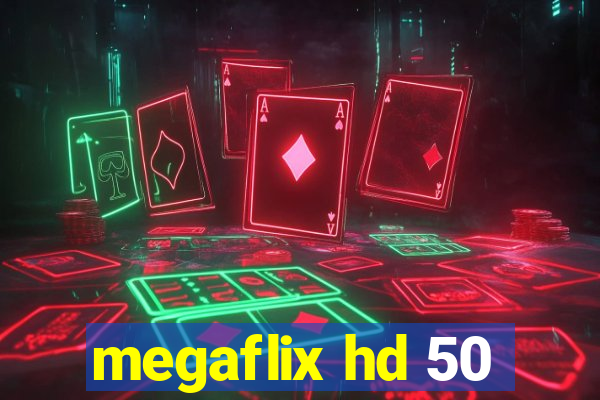 megaflix hd 50