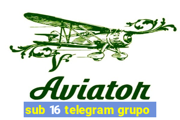 sub 16 telegram grupo