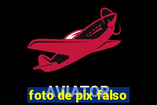 foto de pix falso