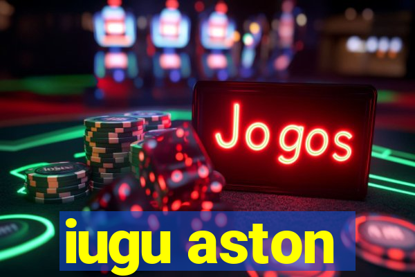 iugu aston