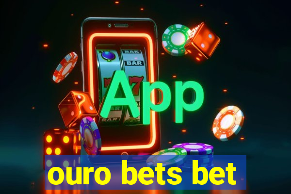 ouro bets bet