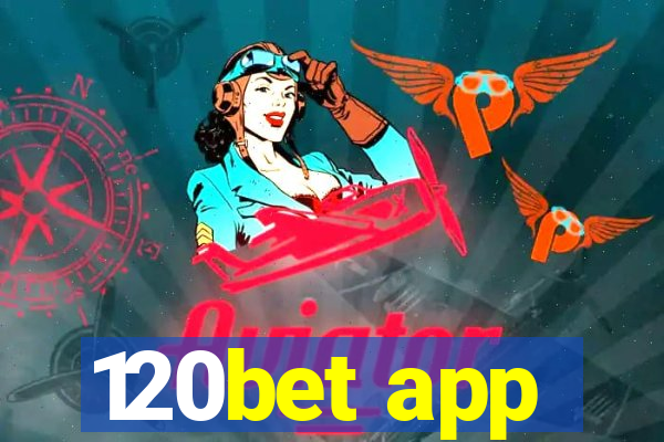 120bet app