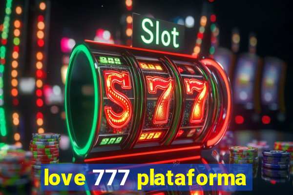 love 777 plataforma