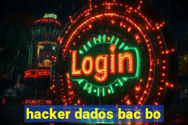 hacker dados bac bo