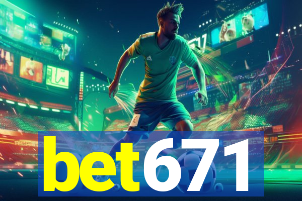 bet671