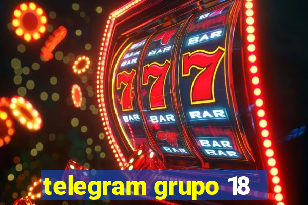 telegram grupo 18