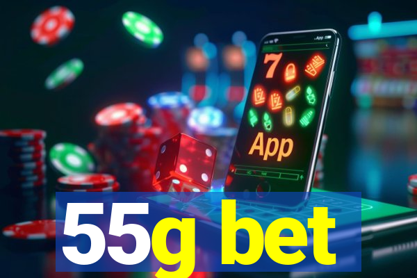 55g bet