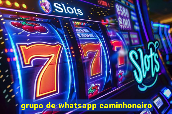 grupo de whatsapp caminhoneiro