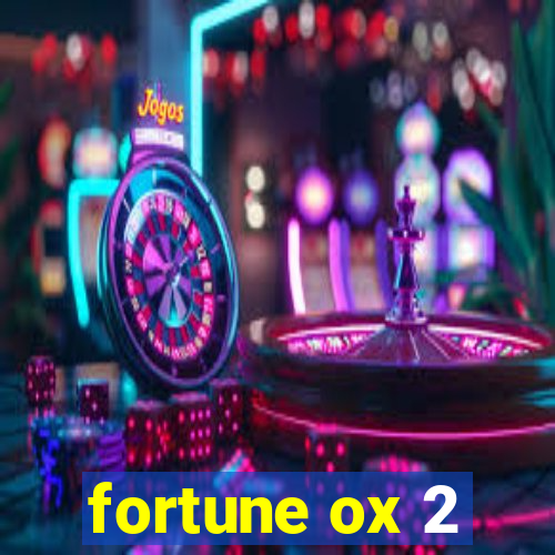 fortune ox 2