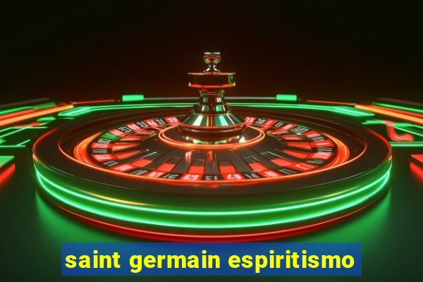 saint germain espiritismo