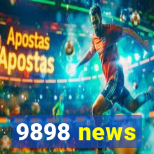 9898 news