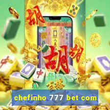 chefinho 777 bet com