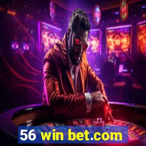 56 win bet.com