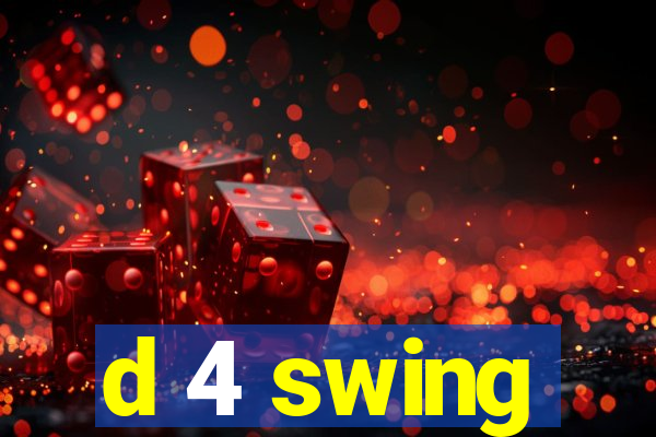 d 4 swing