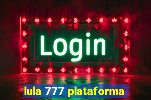 lula 777 plataforma