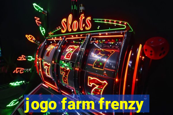 jogo farm frenzy