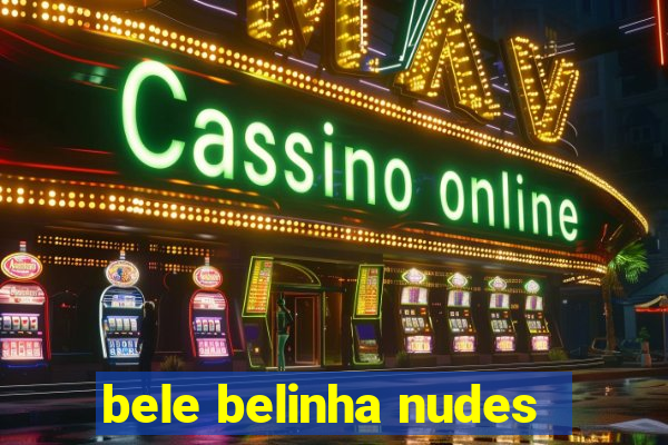 bele belinha nudes