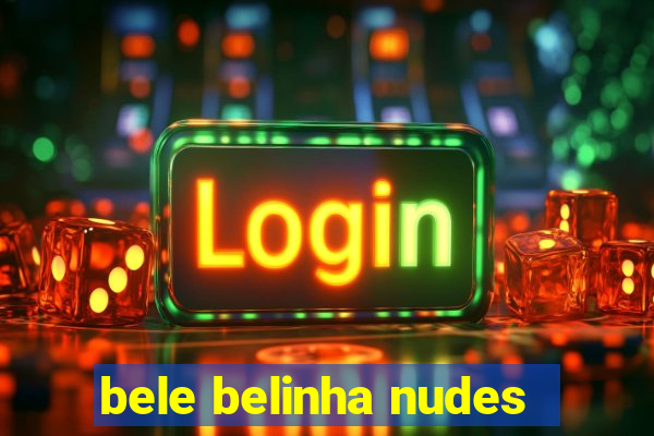 bele belinha nudes