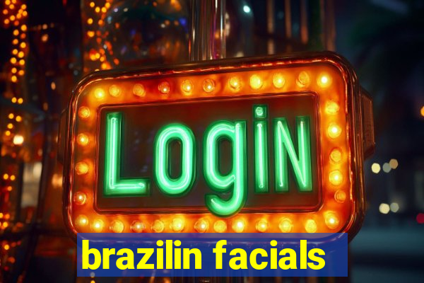 brazilin facials