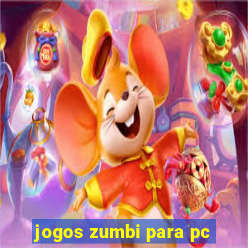 jogos zumbi para pc