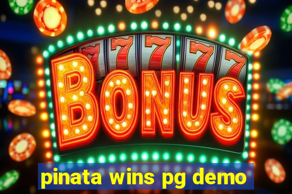 pinata wins pg demo