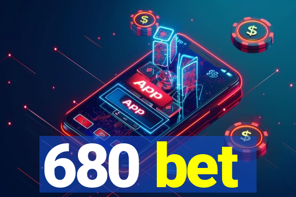 680 bet