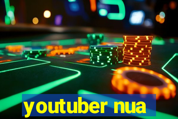 youtuber nua