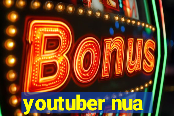 youtuber nua