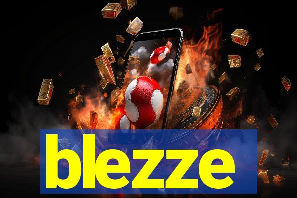 blezze