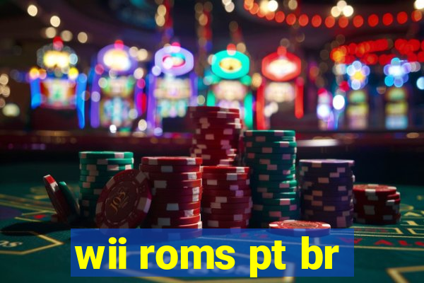 wii roms pt br