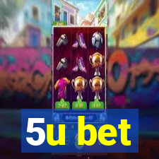 5u bet