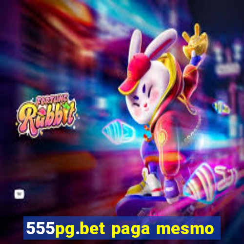 555pg.bet paga mesmo